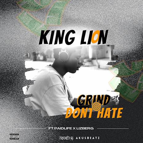 Grind Don't Hate ft. PaidLife & Lizberg | Boomplay Music