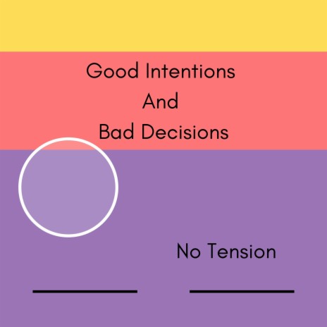 Good Intentions And Bad Decisions | Boomplay Music