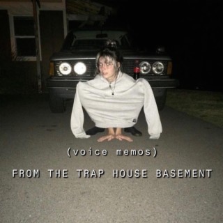 (voice memos) From The Trap House Basement