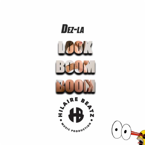 Look Boom Boom ft. Dez-la | Boomplay Music
