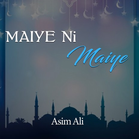 Maiye Ni Maiye | Boomplay Music