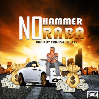 NO HAMMER NO RABA lyrics | Boomplay Music