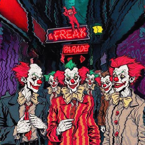 Freak Parade | Boomplay Music