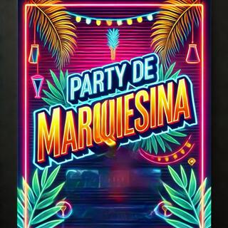 PARTY DE MARQUESINA