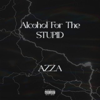 Alcohol For The Stupid