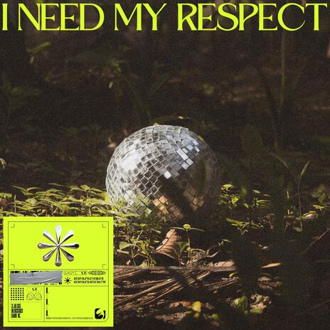 I Need My Respect | Boomplay Music