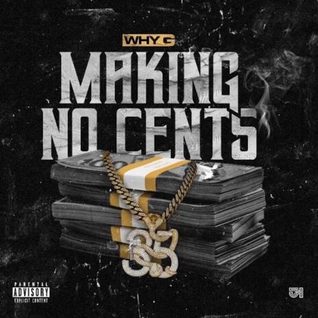 Making No Cents | Boomplay Music