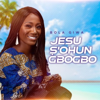 Jesu S'ohun Gbogbo