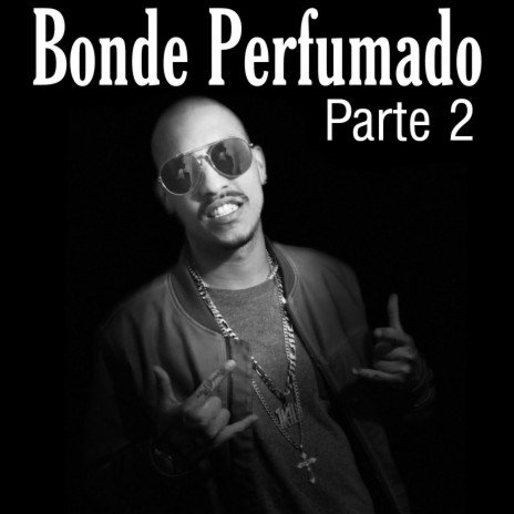 Bonde Perfumado Pt. 2 ft. Rudah Zion, 9NEG9, Caio Asa, MC Bielzinho da ZN & Randall