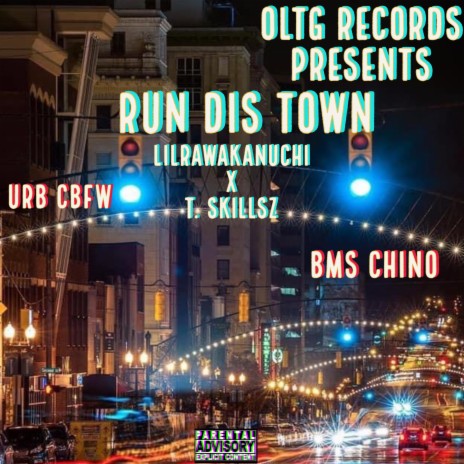 Run Dis Town ft. T. Skillsz, Urb cbfw & BMS Chino