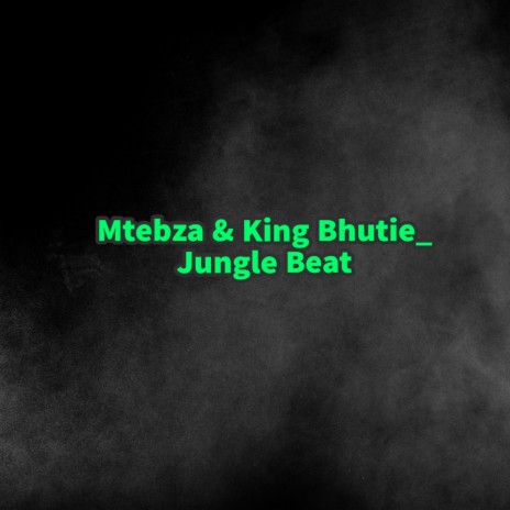 Jungle Beat ft. King Bhutie | Boomplay Music