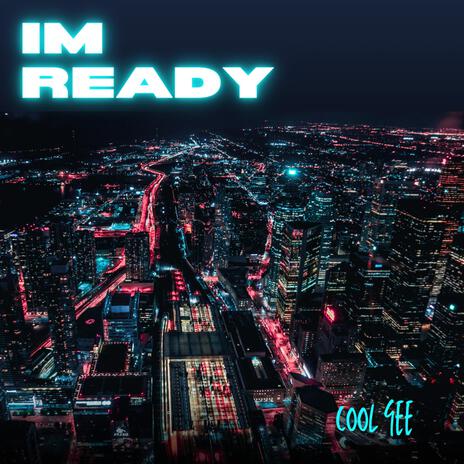 Im Ready | Boomplay Music