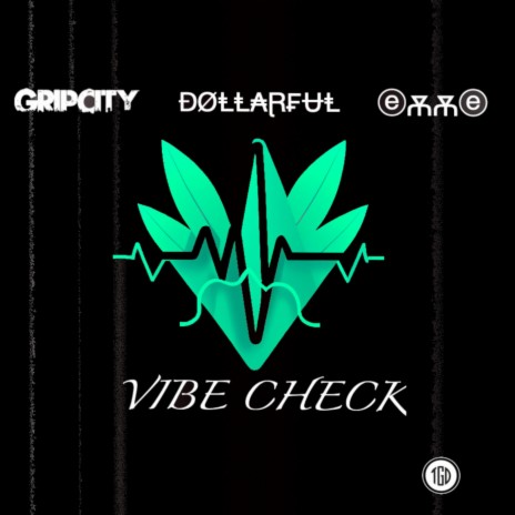 Vibe Check ft. Emm3 & Gripcity | Boomplay Music