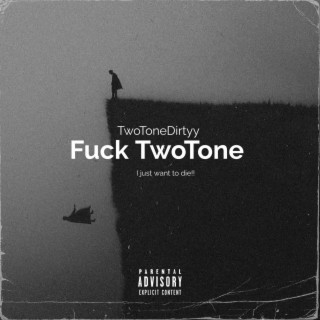 Fuck TwoTone lyrics | Boomplay Music