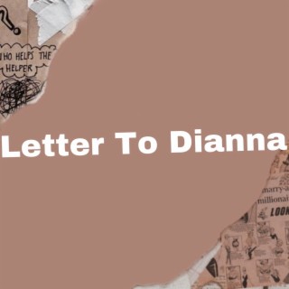 Letter to My Dianna