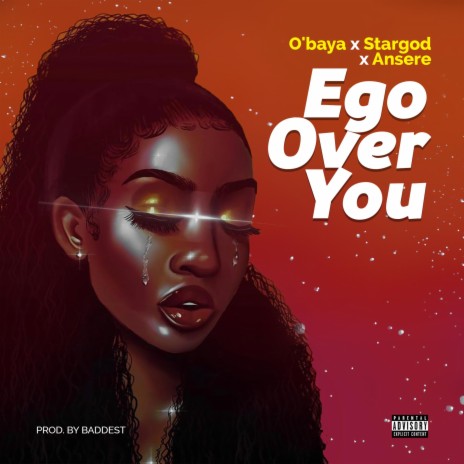 Ego Over You ft. Stargod & Ansere | Boomplay Music