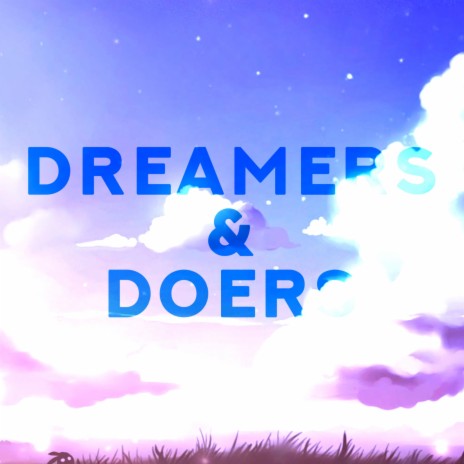 DREAMERS & DOERS