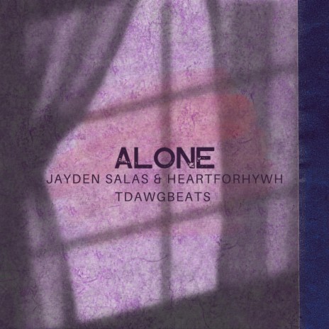 ALONE ft. HeartForYHWH & Tdawg Beats