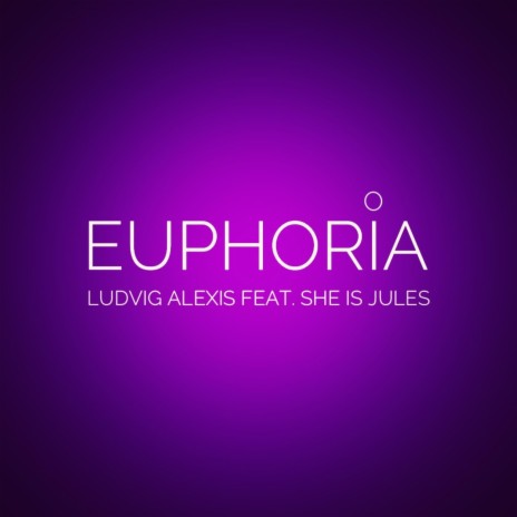 Euphoria ft. She Is Jules | Boomplay Music