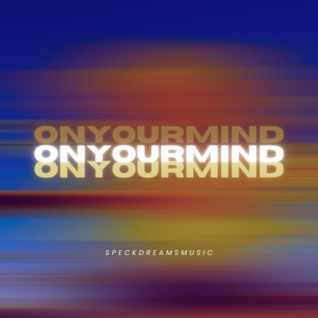 On Your Mind | Boomplay Music