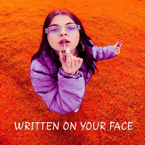 WRITTEN ON YOUR FACE | Boomplay Music