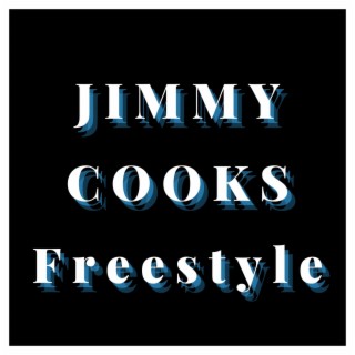 Jimmy Cooks Freestyle
