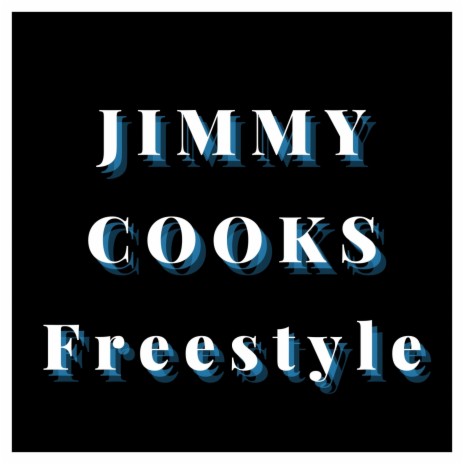 Jimmy Cooks Freestyle | Boomplay Music