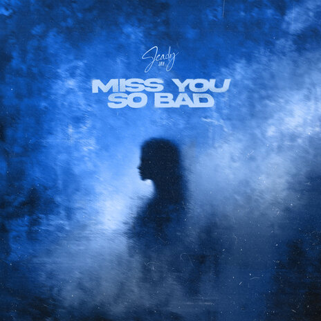 Miss you so bad | Boomplay Music