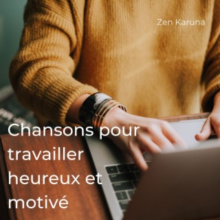 Chansons pour travailler heureux et motivé