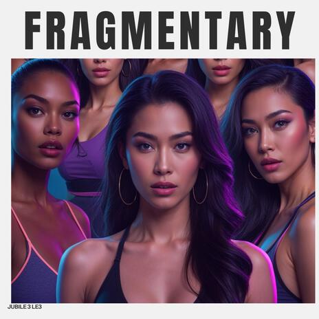 Fragmentary | Boomplay Music