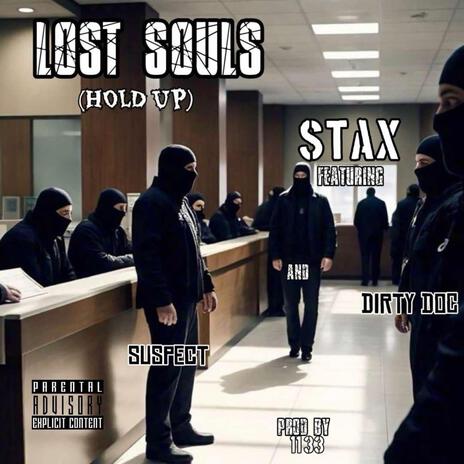 Lost Souls (Hold Up) ft. Dirty Doc & Suspect | Boomplay Music