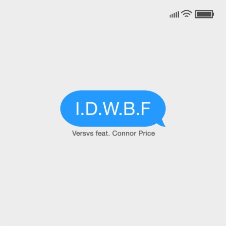 I.D.W.B.F ft. Connor Price | Boomplay Music