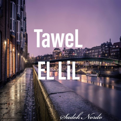 Tawel El Lil | Boomplay Music