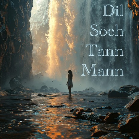 Dil, Soch, Tann, Mann ft. Bear Davis | Boomplay Music