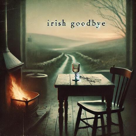 Irish Goodbye