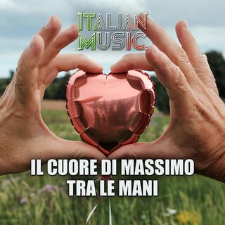 IL CUORE DI MASSIMO TRA LE MANI lyrics | Boomplay Music