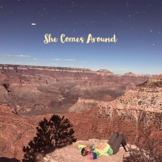 She Comes Around lyrics | Boomplay Music