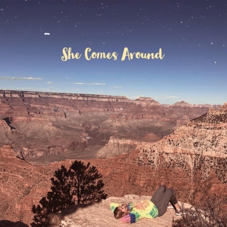 She Comes Around | Boomplay Music