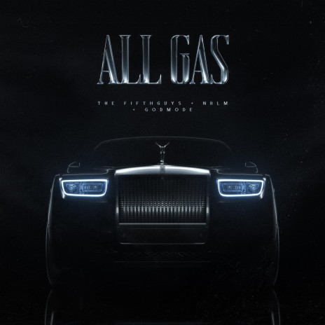 All Gas ft. NBLM & Godmode | Boomplay Music