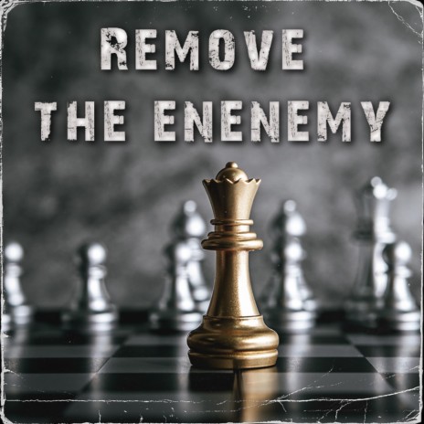 Remove The Enemy | Boomplay Music