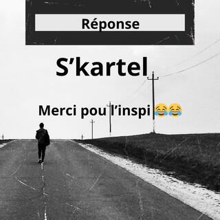 S'kartel Réponse