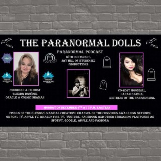 The Paranormal Dolls with Jay Hill