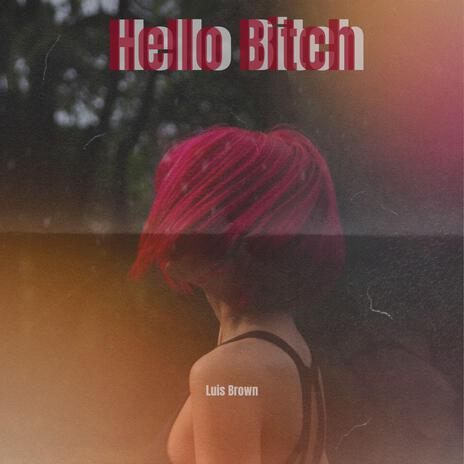 Hello Bitch | Boomplay Music