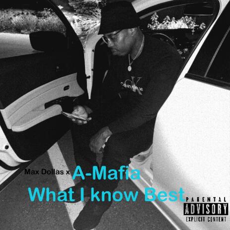 What I Know Best ft. A-Mafia