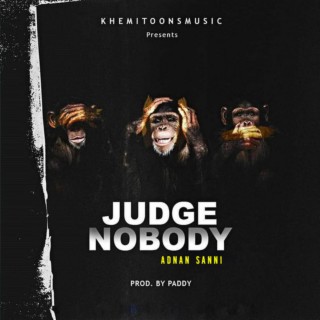 Judge nobody