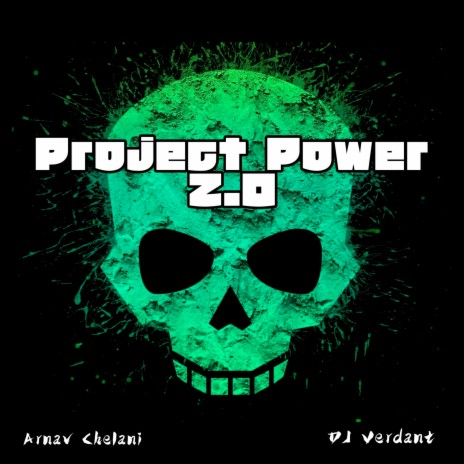 Project Power 2.0 ft. Arnav Chelani | Boomplay Music