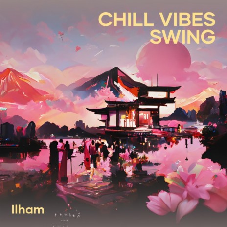 Chill Vibes Swing (Remix) | Boomplay Music