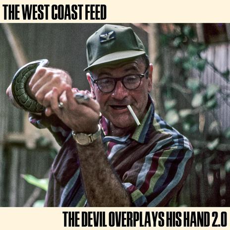 The Devil Overplays His Hand 2.0 ft. The West Coast Feed | Boomplay Music