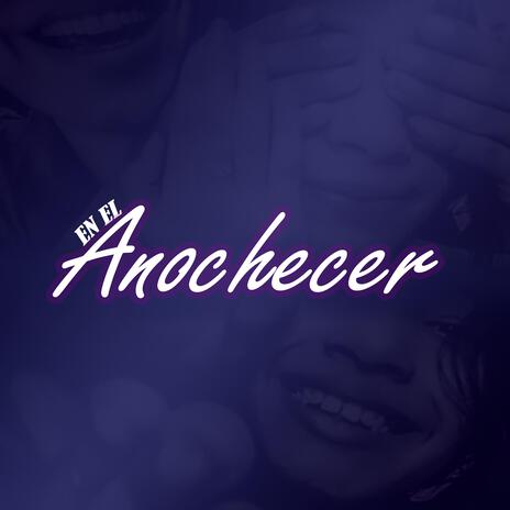 En el Anochecer | Boomplay Music