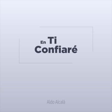 En Ti Confiaré | Boomplay Music